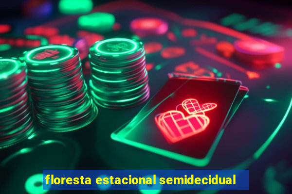 floresta estacional semidecidual